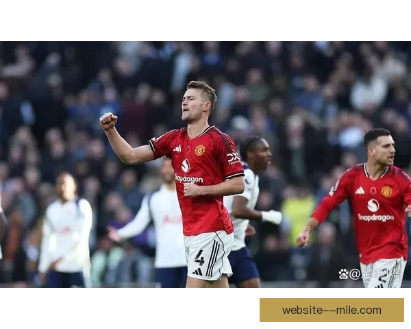 德里赫特加盟曼联提升防线实力助力球队冲击更高荣誉